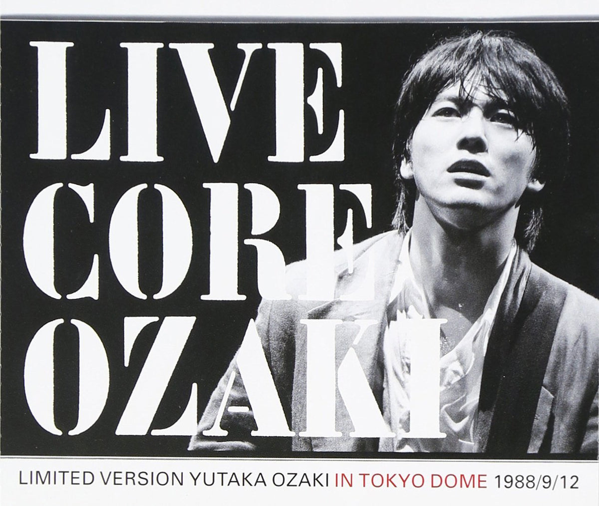 LIVE CORE LIMITED VERSION YUTAKA OZAKI IN TOKYO DOME 1988/9/12