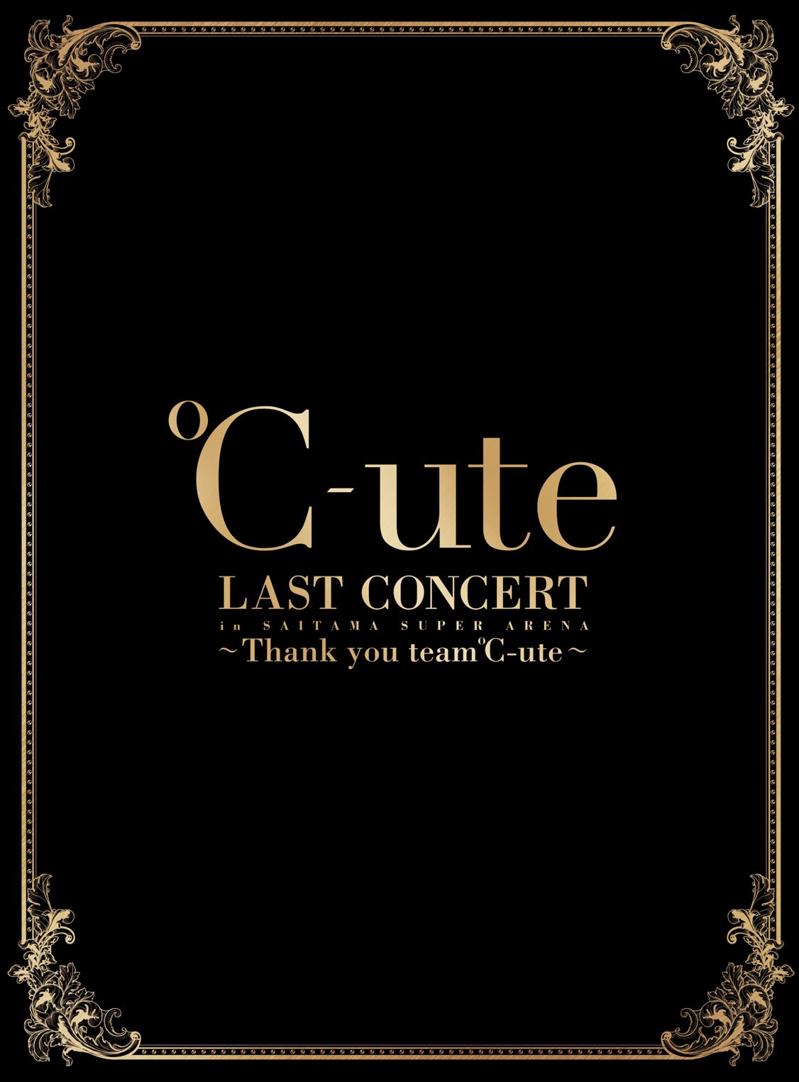 JAPANESE POP IDOL (UP-FRONT WORKS) ° C-Ute in the last concert! Saitama Super Arena-Thank you team ° c-Ute-(limited edition) [Blu-ray]
