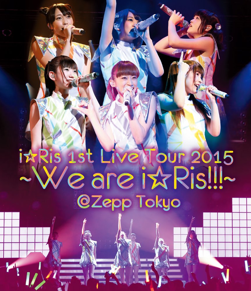 I Ris - 1St Live Tour 2015 We Are I Ris!!! @Zepp Tokyo [Japan BD] EYXA-10616