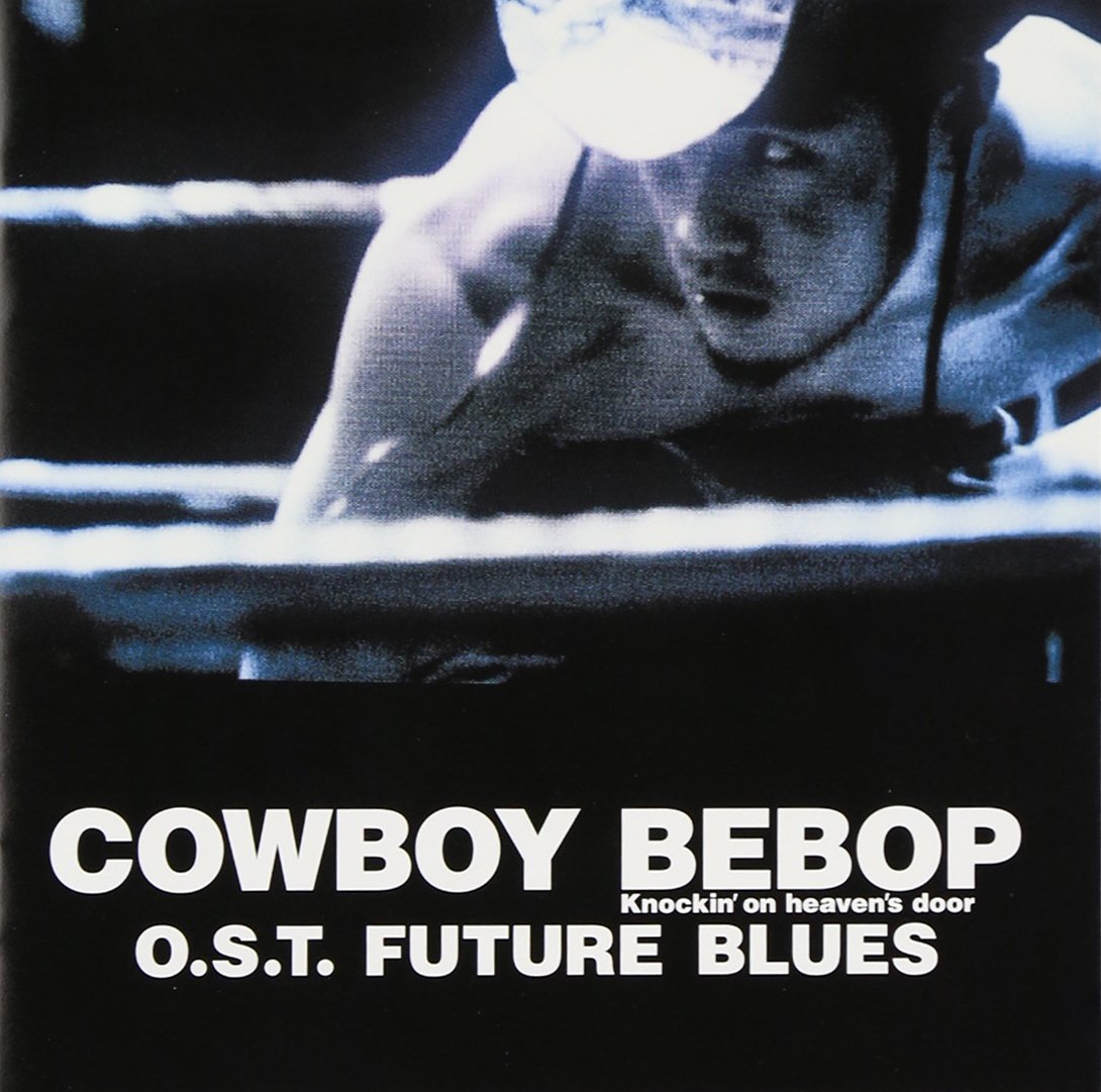 Cowboy Bebop Knockinon Heavens Door O.S.T Future Blues