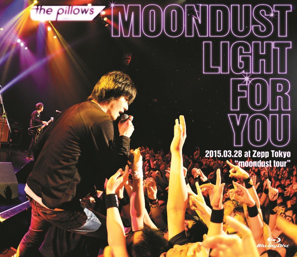 the pillows MOONDUST LIGHT FOR YOU 2015.03.28 at Zepp Tokyo "moondust tour"(Blu-ray Disc)