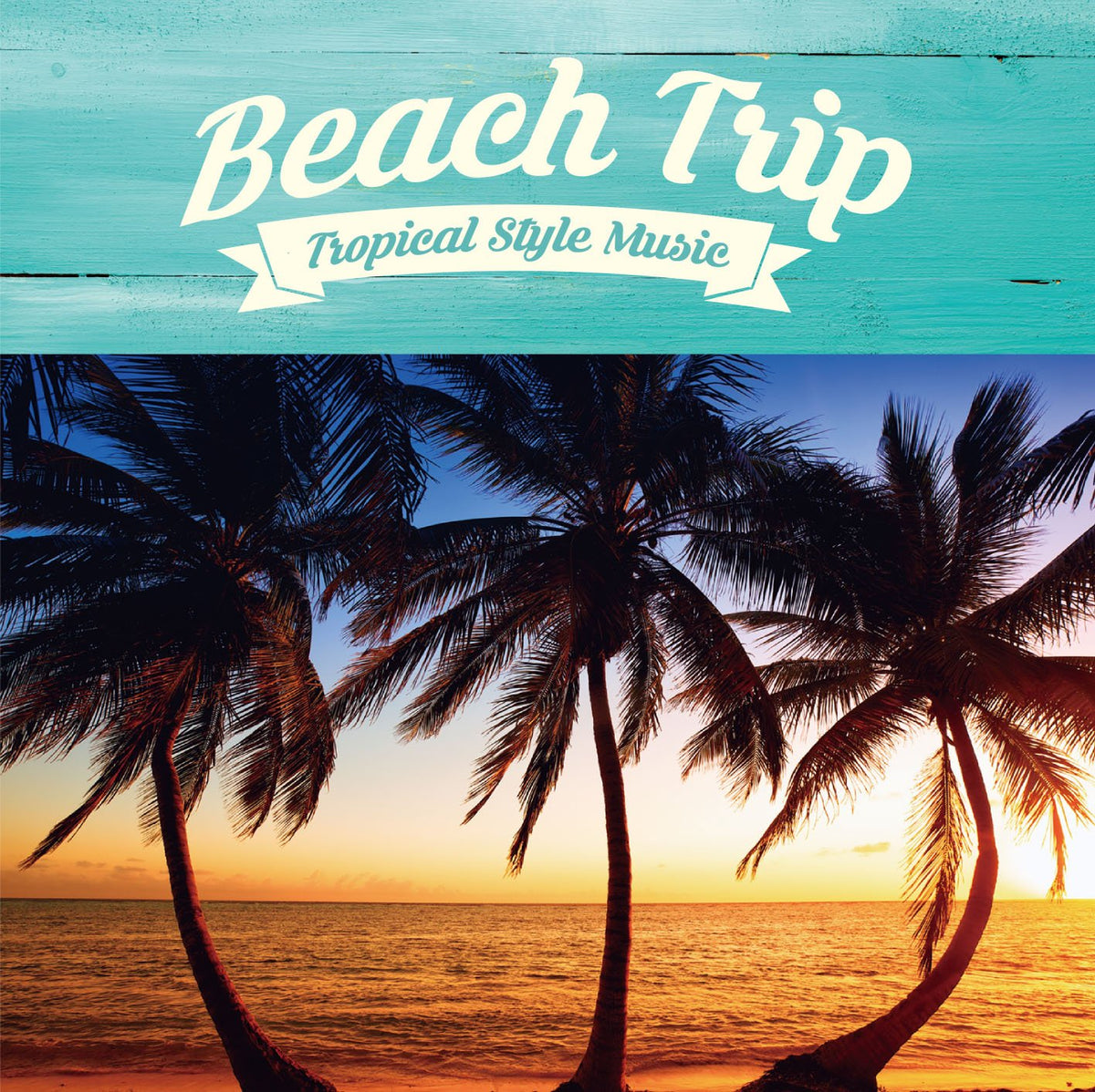 Beach Trip (Tropical Style Music)