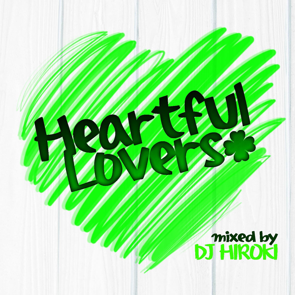 Heartful Lovers Mixed by DJ HIROKI
