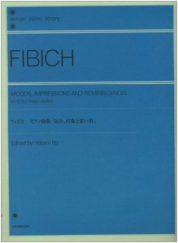 Fibich Piano Collection: Moods, Impressions, and Memories (Zen-on Piano Library)