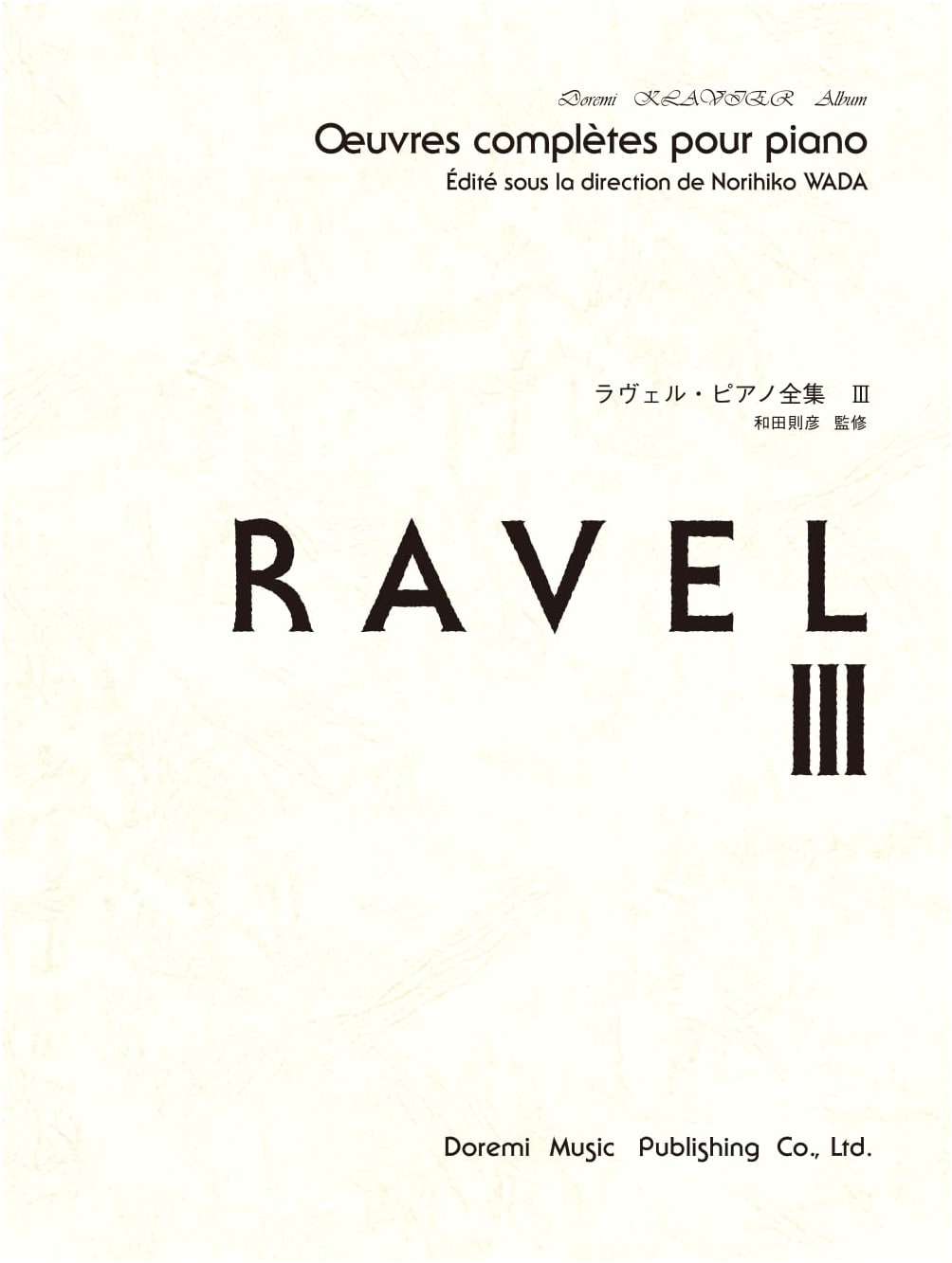 Ravel: Complete Piano Works, Vol. 3 (Doremi Clavier Album)