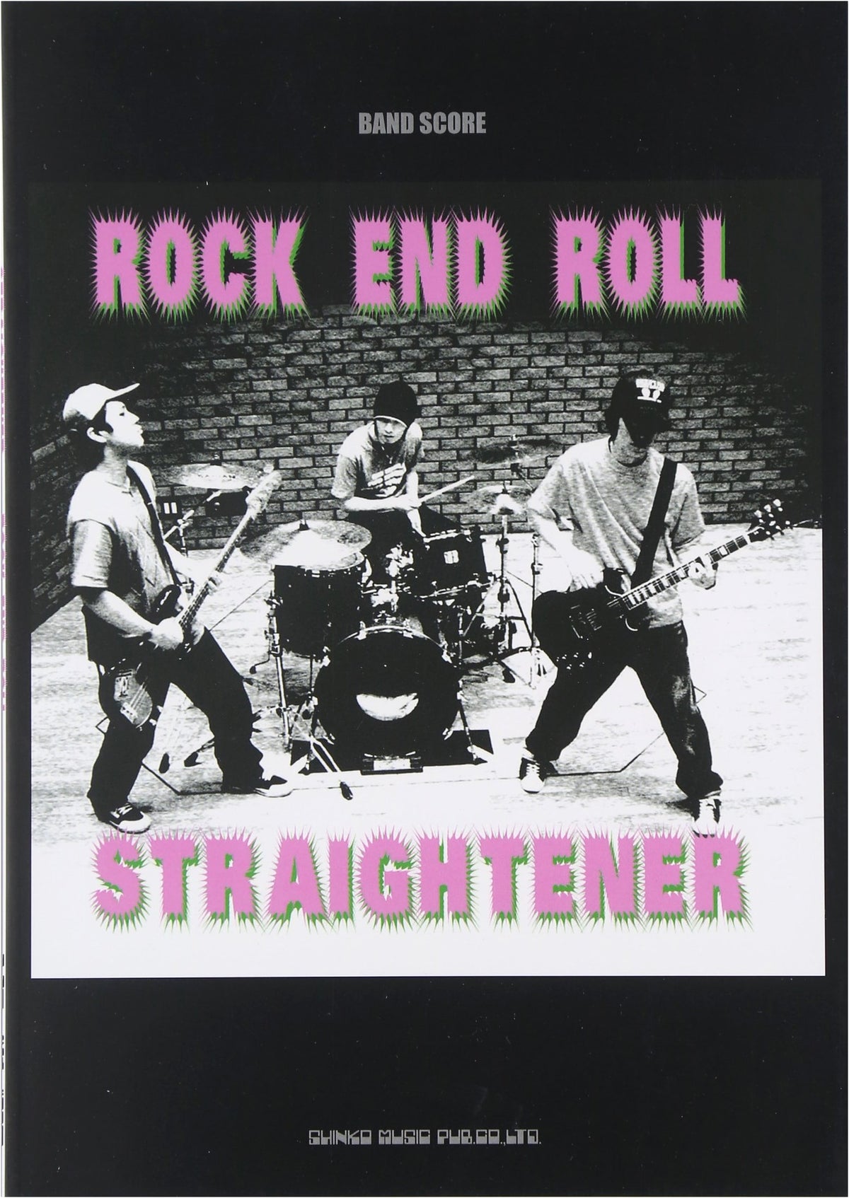 Band Score: STRAIGHTENER / ROCK END ROLL - Guitar, Bass, Drums Music Book