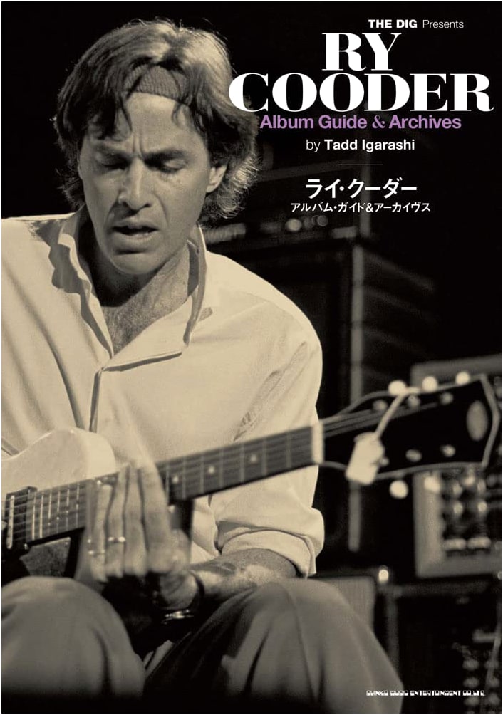 Ry Cooder: Album Guide & Archives by Tadashi Igarashi