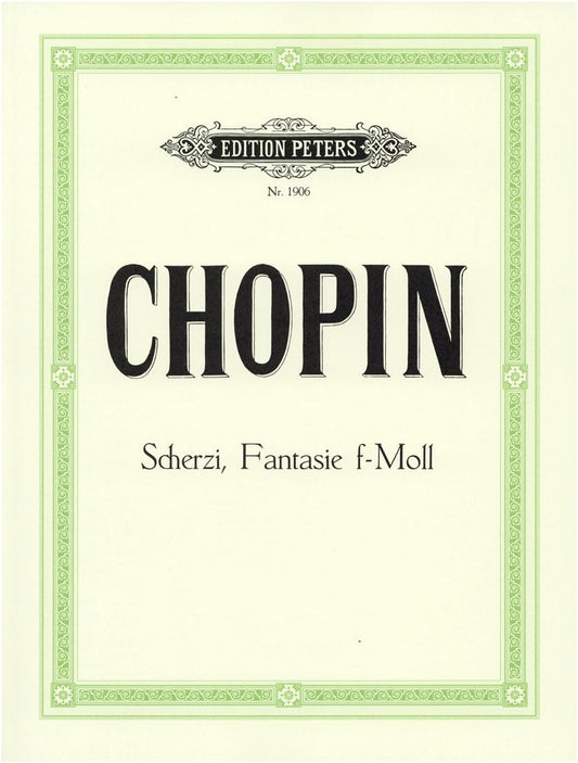 Chopin: Fantaisie in F Minor & Scherzos for Piano Solo (Peters Edition)