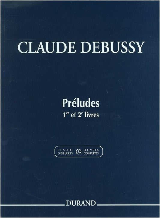 Debussy: Préludes Collection, Books 1 & 2 - New Edition for Piano Solo