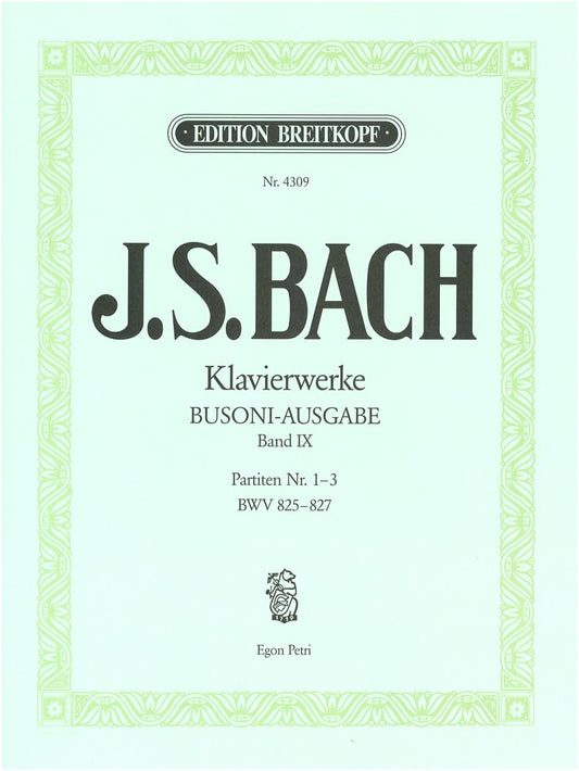Bach, J. S.: Partitas Vol. 1 BWV 825-827 / Busoni Edition (Clavier Works Vol. 9)