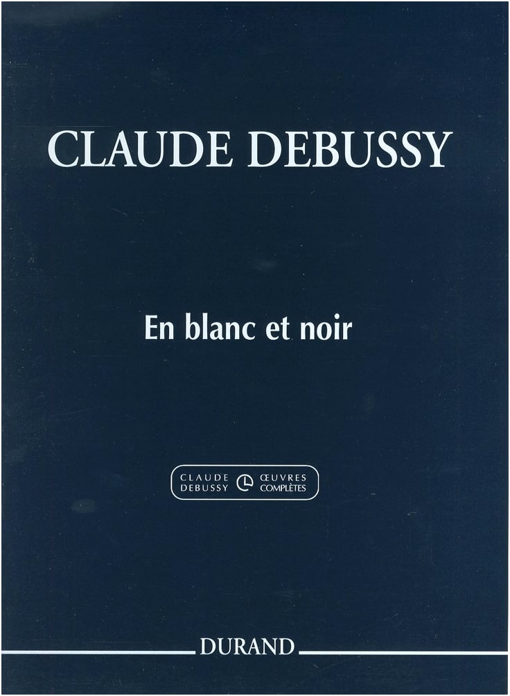 Debussy: En blanc et noir for Two Pianos (Durand Edition)