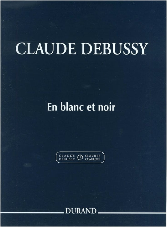 Debussy: En blanc et noir for Two Pianos (Durand Edition)