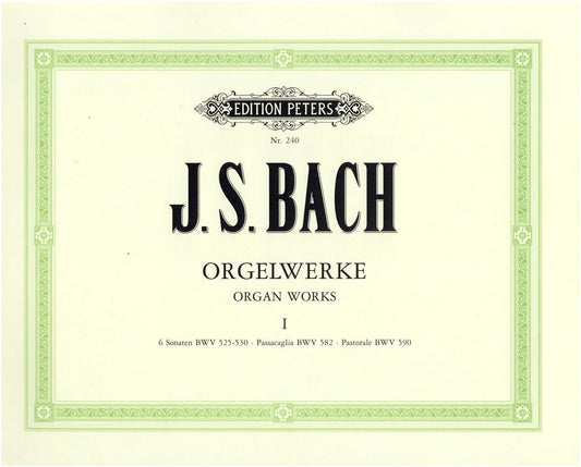 Bach, J. S.: Organ Works Vol. 1: Sonatas, Passacaglia, Pastorale - Peters Edition