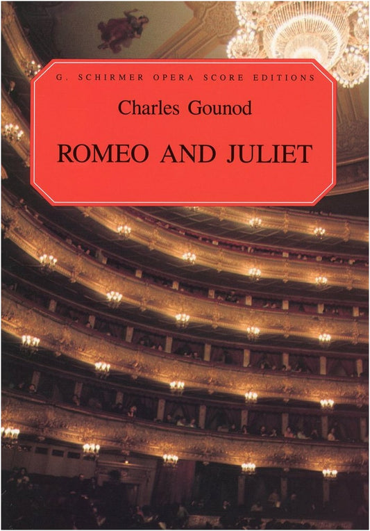 Charles Gounod's Romeo and Juliet: Opera Piano-Vocal Score (Schirmer)