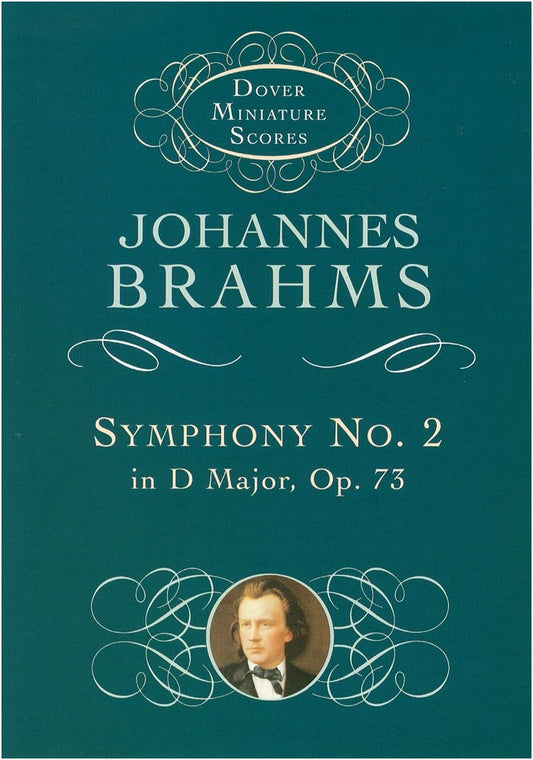 Brahms: Symphony No. 2 in D Major, Op. 73 - Miniature Score (Dover Edition)