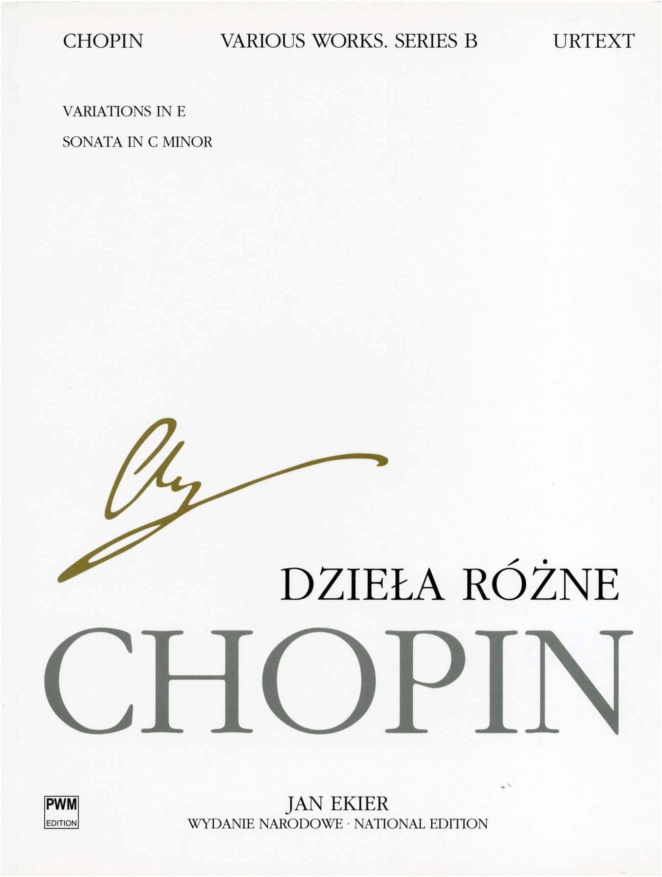 Chopin: Collected Works (Variations on a German National Air, Sonata No. 1, Op. 4) - Ekier Edition