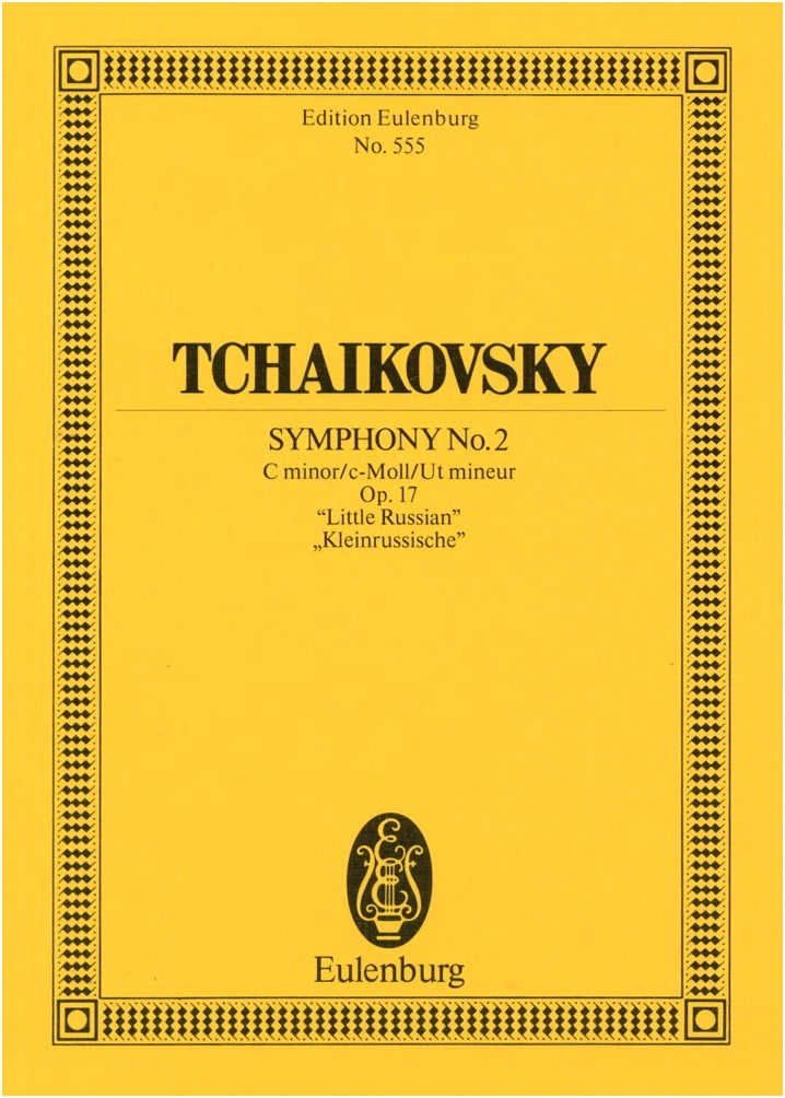 Tchaikovsky: Symphony No. 2 in C minor, Op. 17 "Little Russian" - Eulenburg Miniature Score