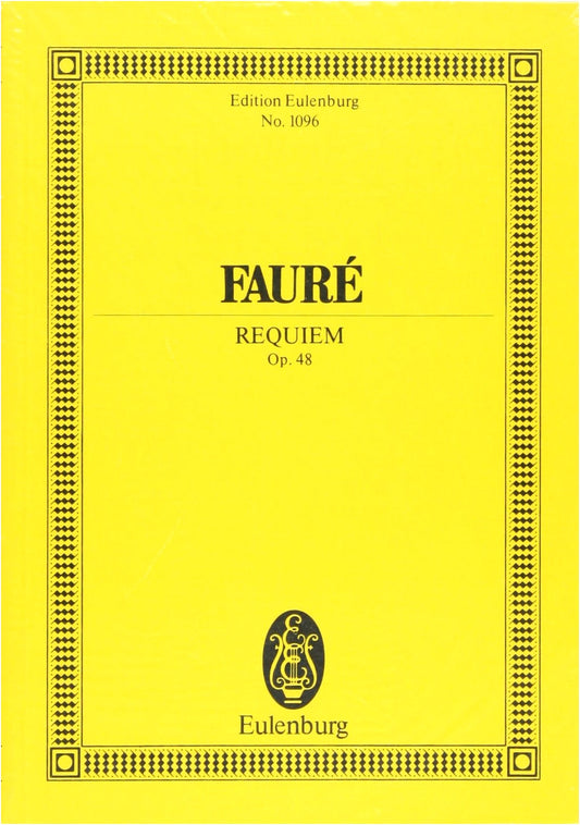 Fauré: Requiem Op.48 - Eulenburg Edition / Score with Orchestra and Chorus