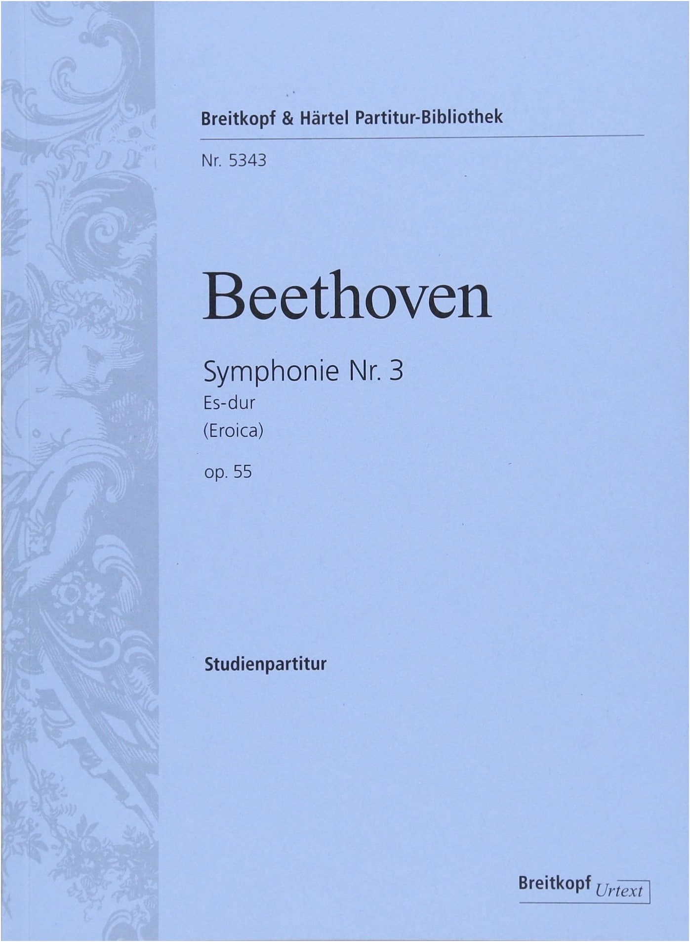 Beethoven: Symphony No. 3 in E-flat Major Op. 55 'Eroica' - Breitkopf & Härtel Score