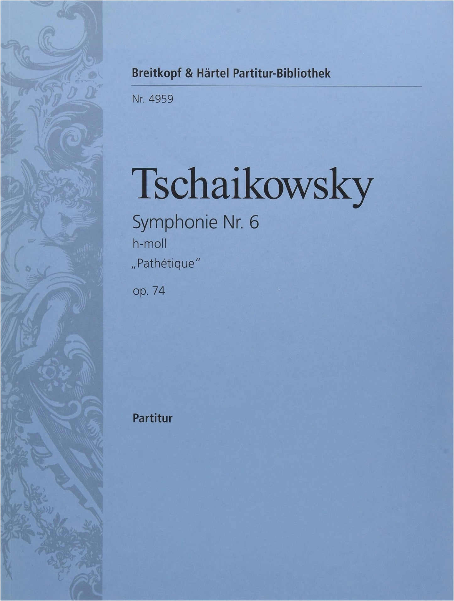 Tchaikovsky: Symphony No. 6 in B Minor, Op. 74 "Pathétique" - Full Score