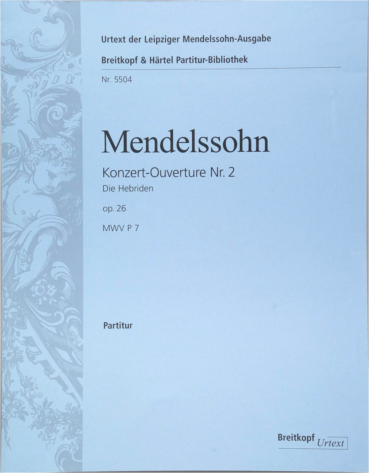 Mendelssohn: Overture 'The Hebrides' (Fingal's Cave), Op. 26 - Breitkopf & Härtel Score