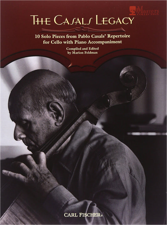 Casals Legacy: 10 Solo Pieces from Pablo Casals' Repertoire for Cello and Piano (Edited by Feldman)