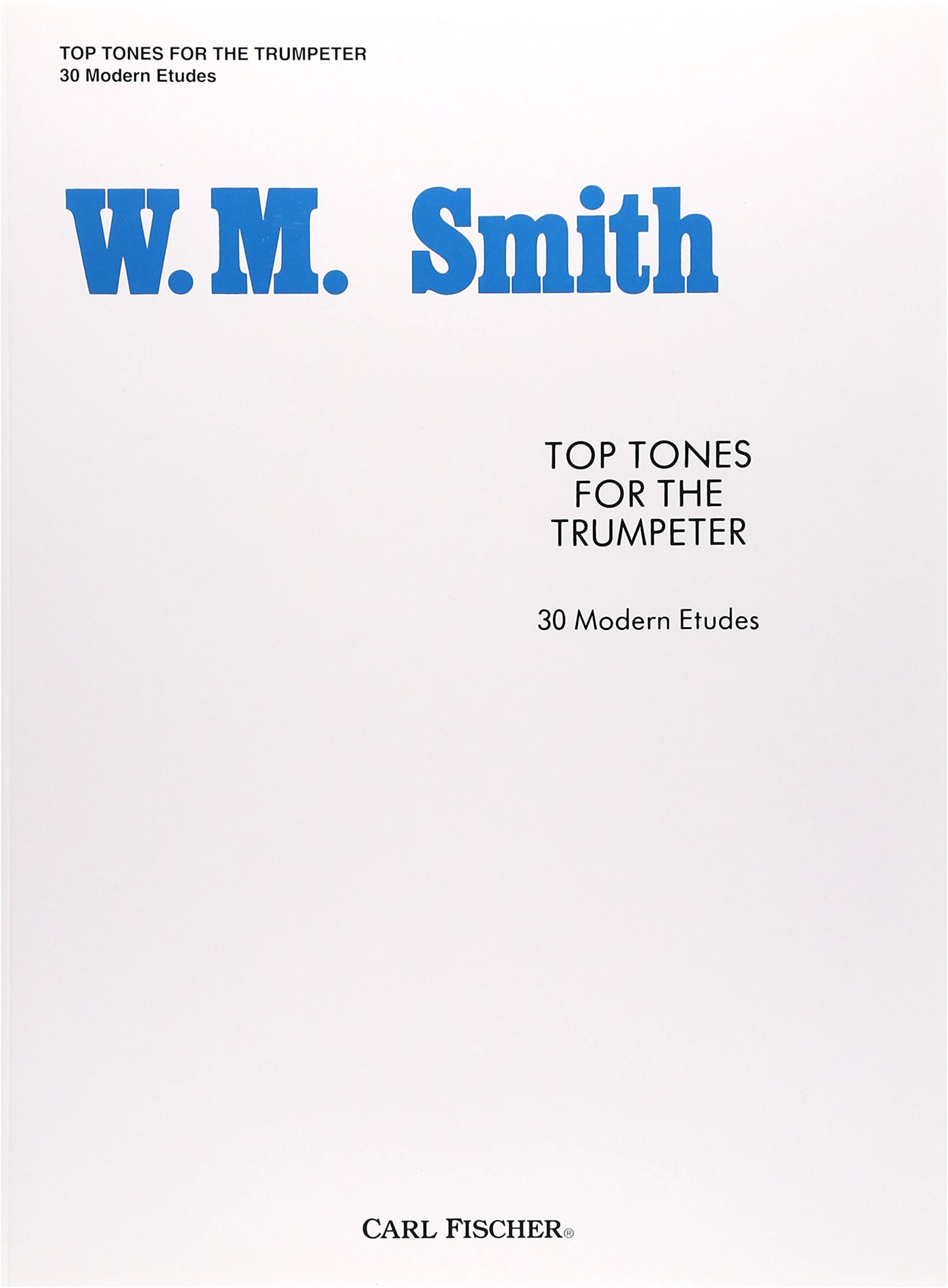 W.M. Smith: Top Tones for the Trumpeter (30 Modern Etudes)