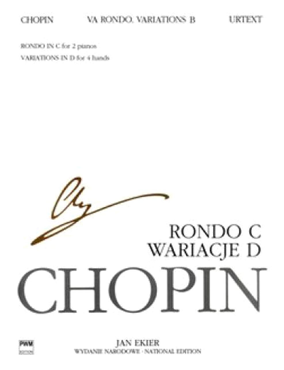Chopin: Variations on a Moorish Folk Song (D Major, Piano Duo) & Rondo (C Major, Two Pianos) - Ekier Ed.