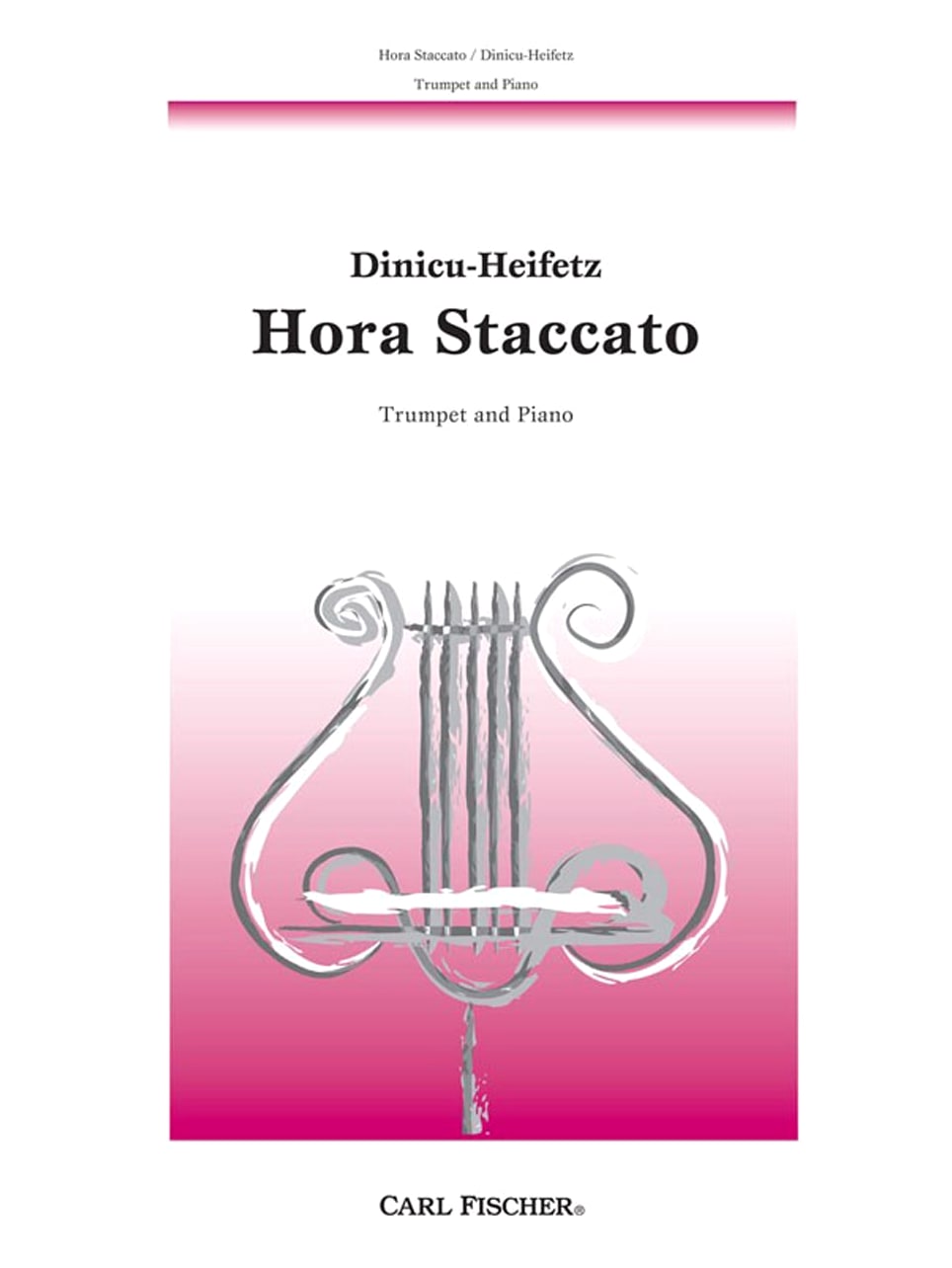 Dinicu/Heifetz: Hora Staccato for Trumpet and Piano - Carl Fischer Edition