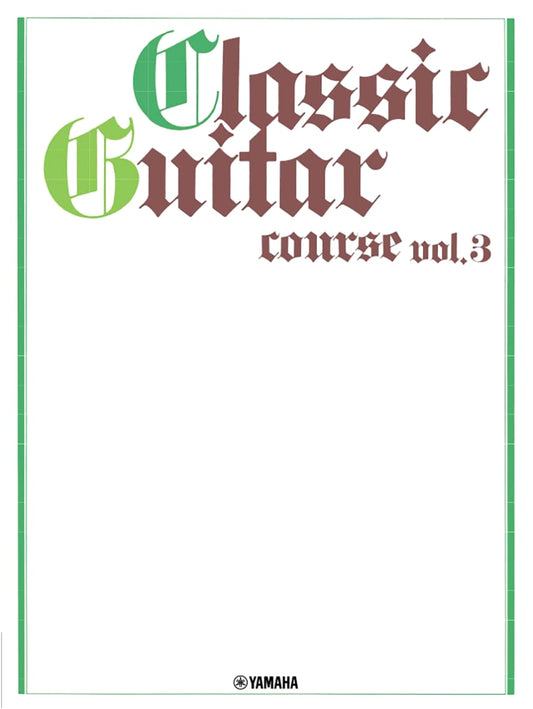 Guitar Solo Classical Guitar Course Vol. 3 [Revised Edition]