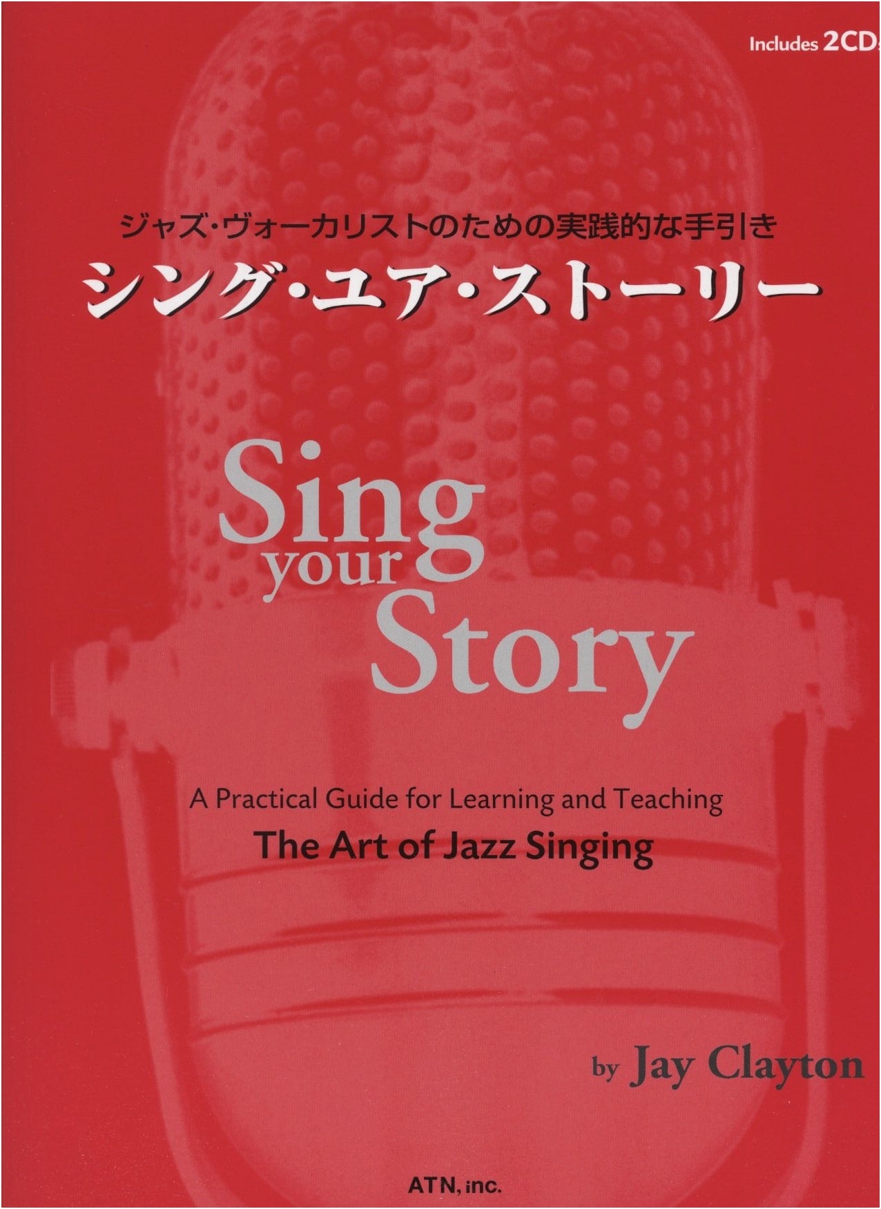 Sing Your Story: A Practical Guide for Jazz Vocalists (with 2 CDs)