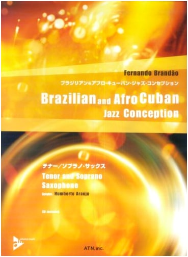 Brazilian & Afro-Cuban Jazz Conception for Tenor/Soprano Saxophone [With CD]