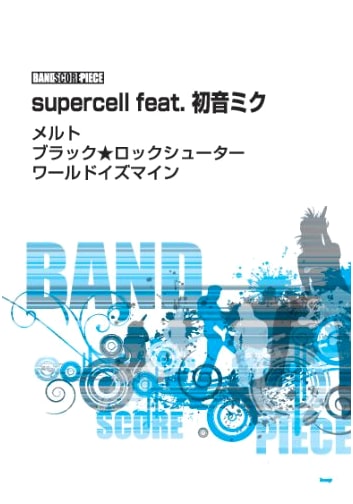 Band Score Pieces: supercell feat. Hatsune Miku - Melt, Black★Rock Shooter, World is Mine