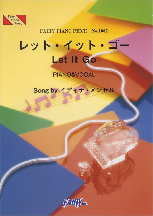 Piano Piece PP1062: Let It Go by Idina Menzel (Piano & Vocal) ~From Disney's Frozen