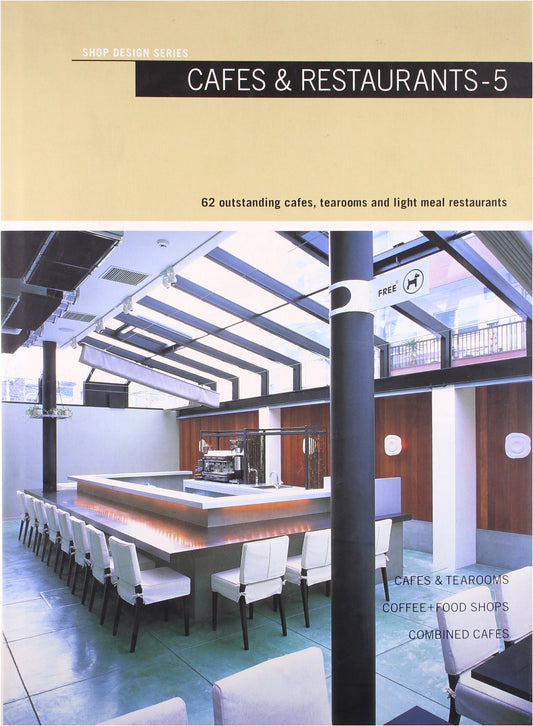 Cafe Dining: Urban Oasis - 62 Spaces to Enjoy Coffee + More (Shop Design Series)