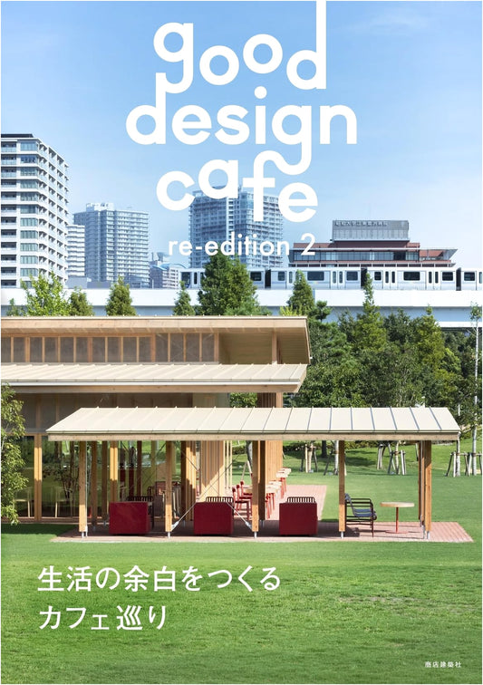 Good Design Cafe Re-edition 2: Cafe Hopping to Create Space in Life