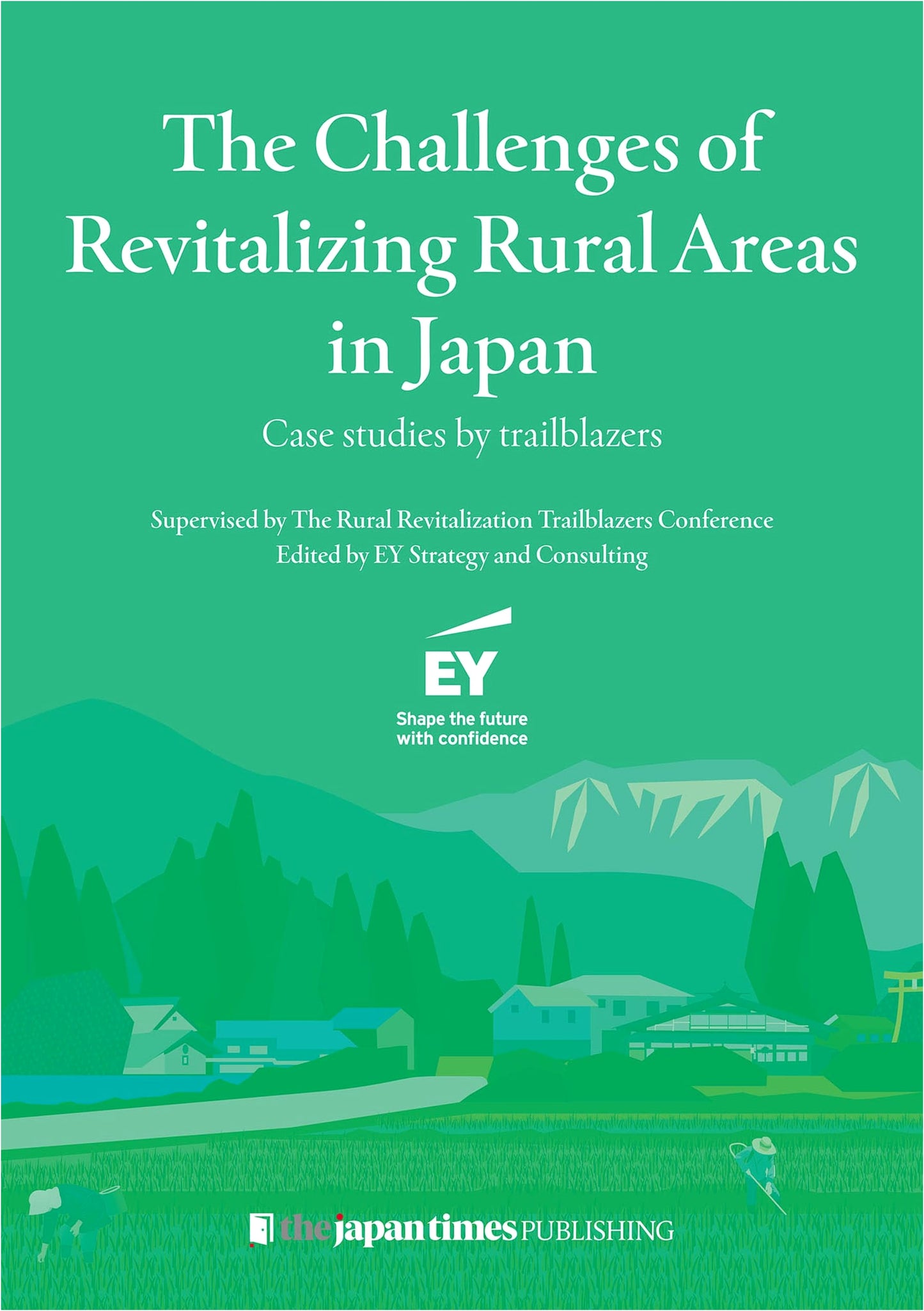 Challenges of Rural Revitalization in Japan: Case Studies by Trailblazers