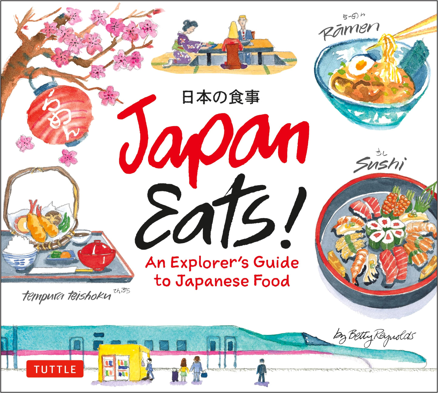 Japan Eats!: An Explorer's Guide to Japanese Food by Betty Reynolds