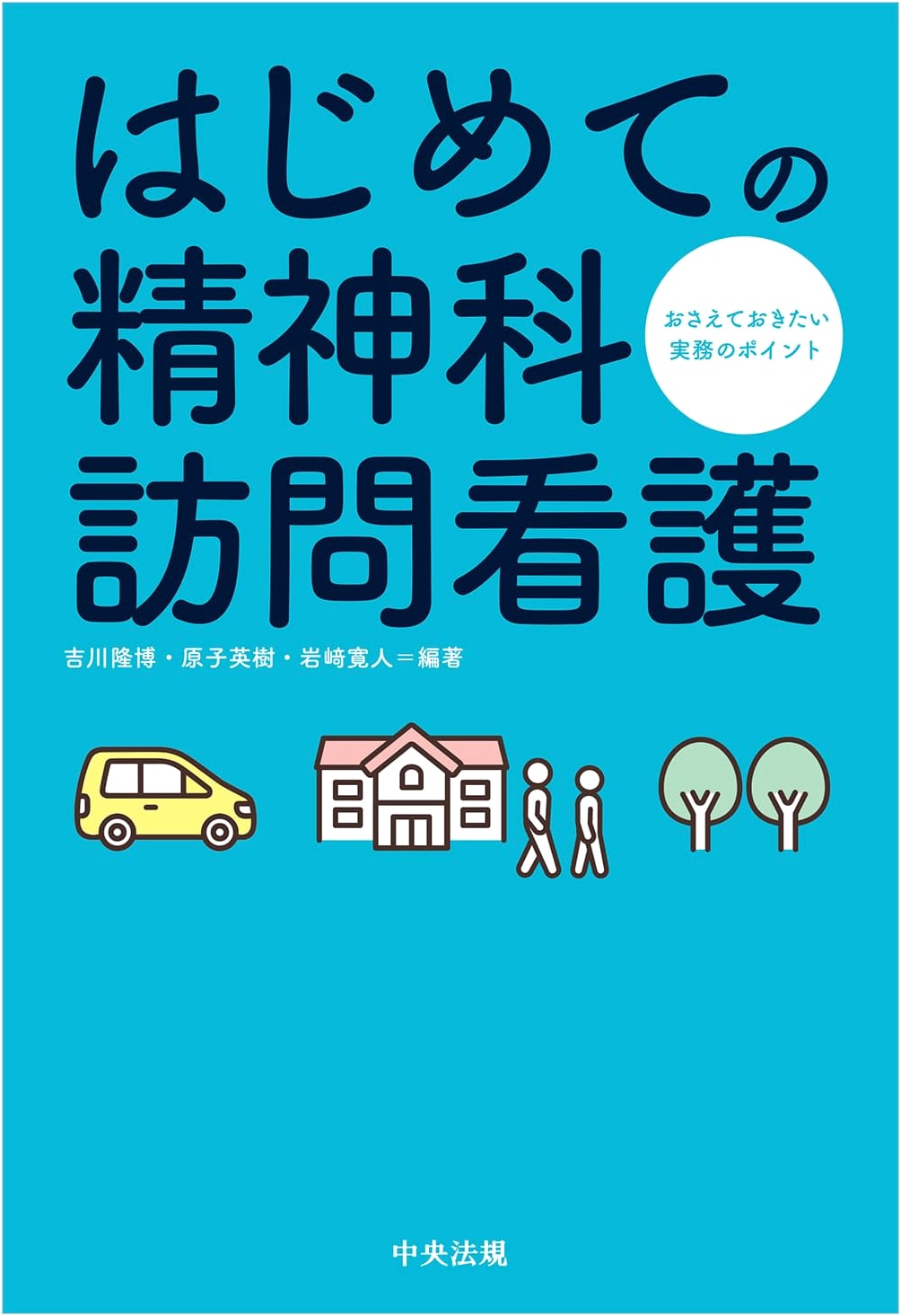 First Steps in Psychiatric Home Nursing: Essential Practical Points