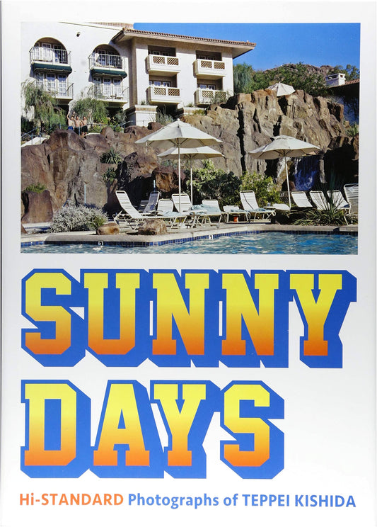 "SUNNY DAYS" Hi-STANDARD Photographs of TEPPEI KISHIDA