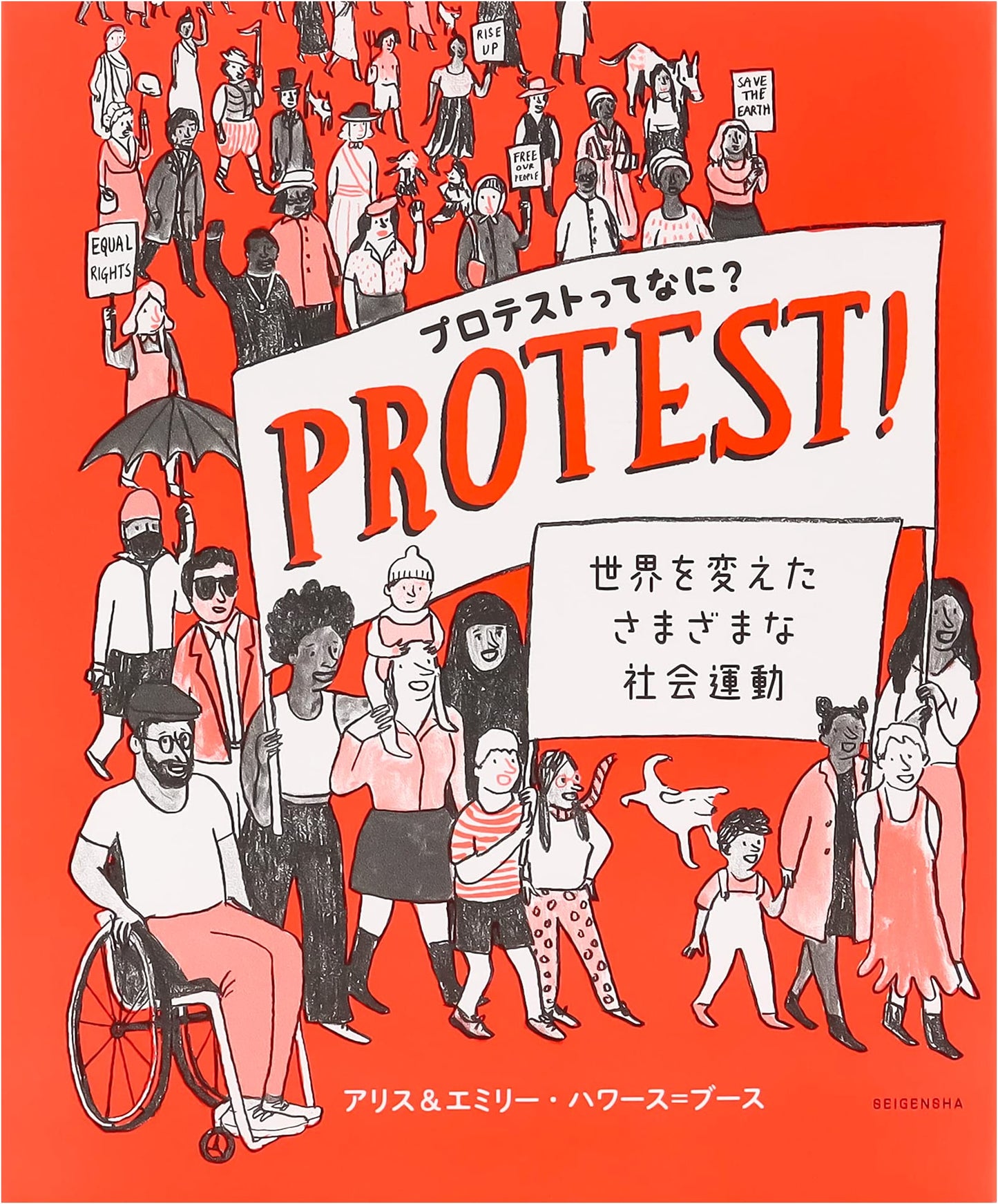 What is a Protest? Social Movements That Changed the World by Alice & Emily Haworth-Booth
