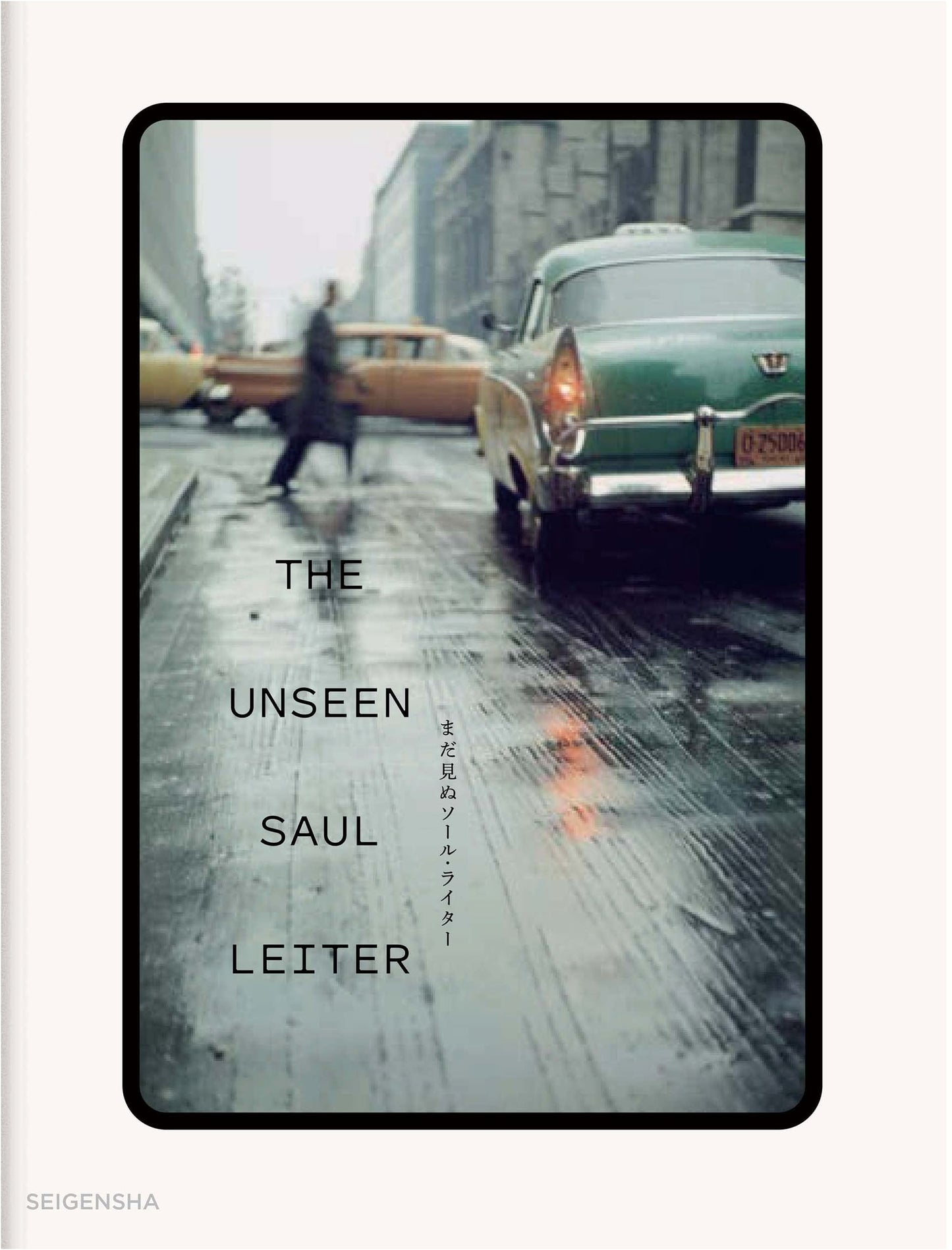 The Unseen Saul Leiter by Margit Erb