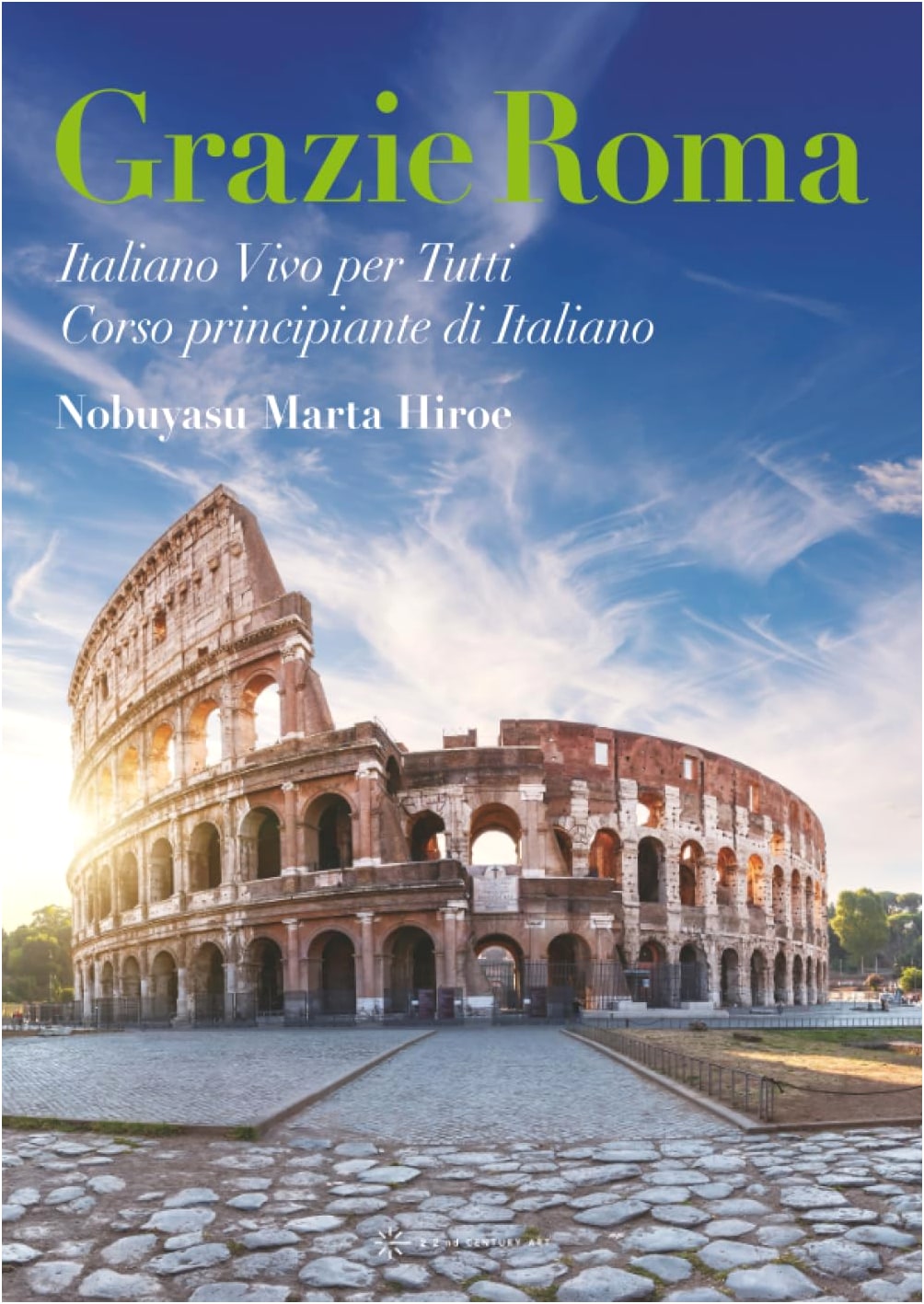 Grazie Roma: Living Italian for Everyone - A Beginner's Course