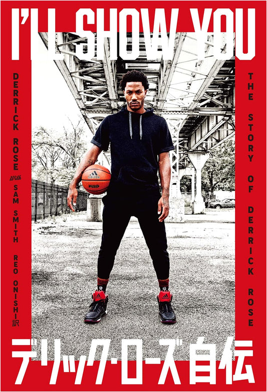 I'LL SHOW YOU: The Derrick Rose Autobiography