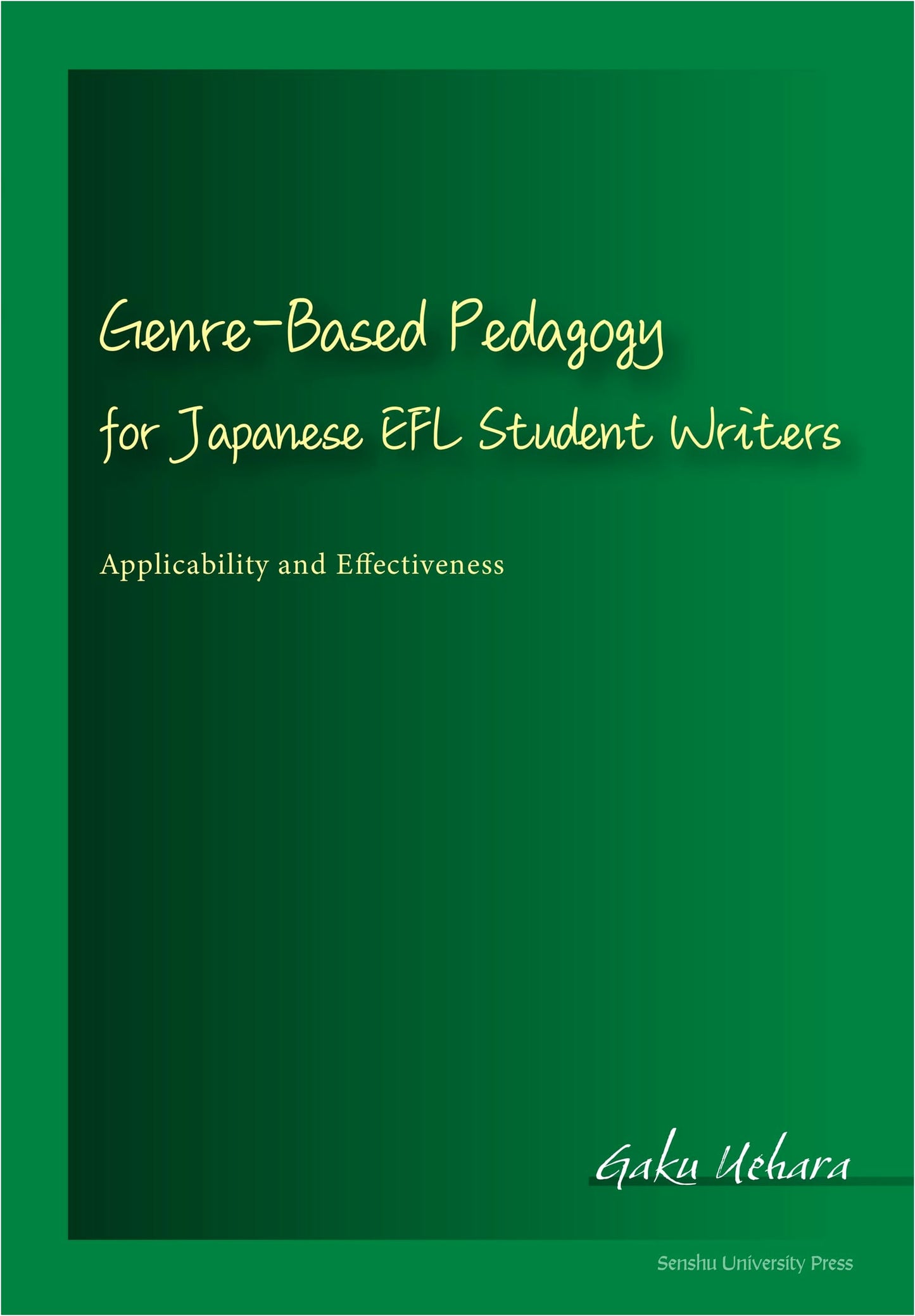 Genre-Based Pedagogy for Japanese EFL Student Writers: Applicability and Effectiveness