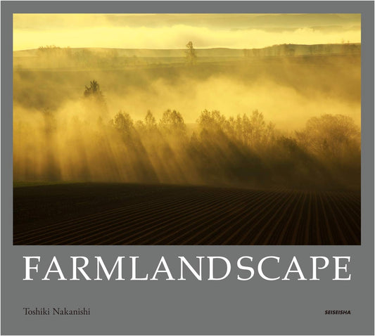 FARMLANDSCAPE: Photographs by Toshiki Nakanishi