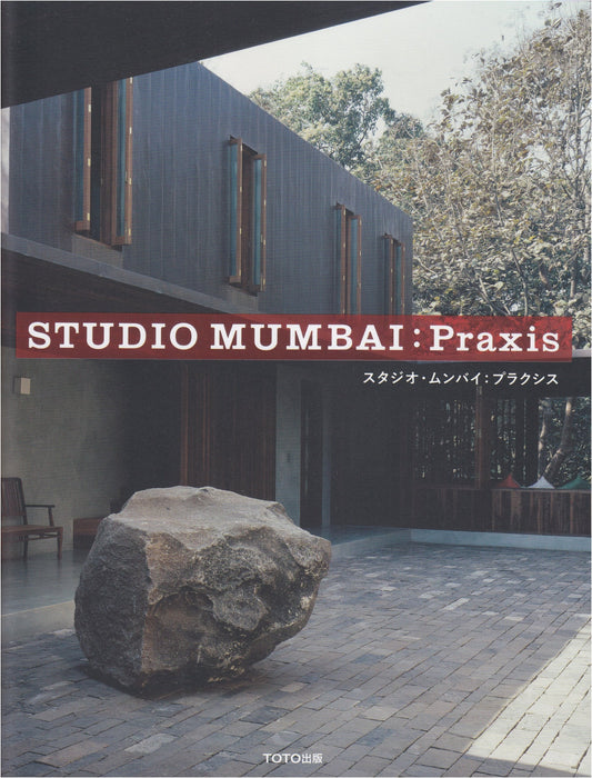 STUDIO MUMBAI : Praxis