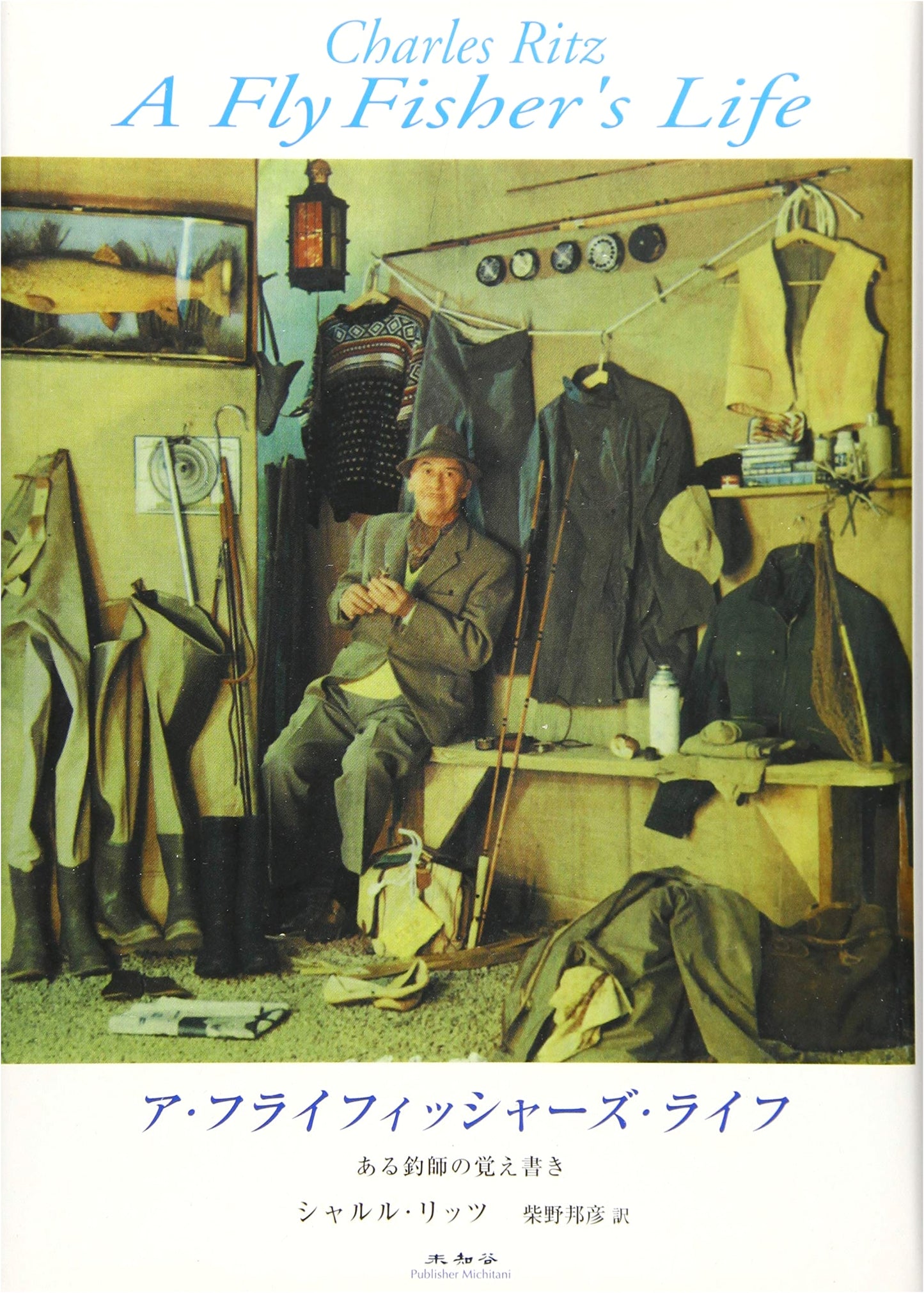 A Flyfisher's Life: Notes from a Fisherman