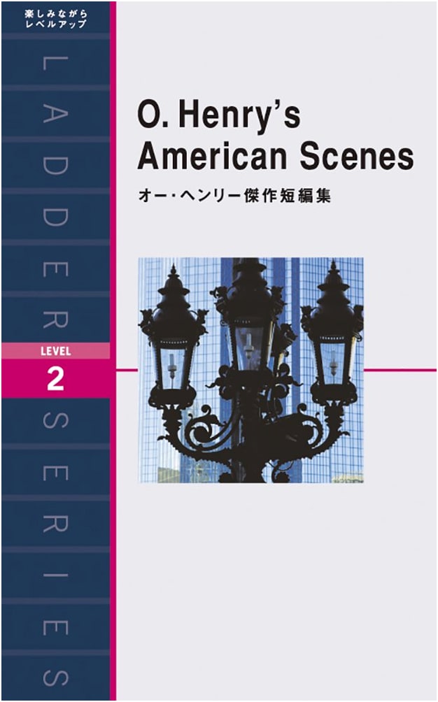O. Henry's Masterpiece Short Stories: American Scenes (Ladder Series Level 2 Graded Reader)