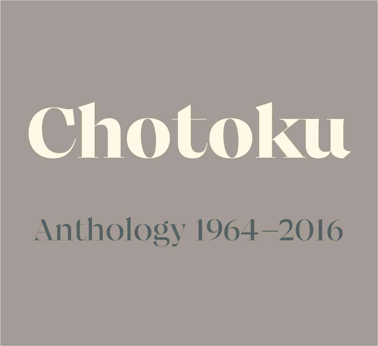 Chotoku Anthology 1964-2016